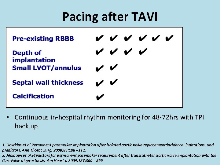 Pacing after TAVI • The AV node and LBB lies close to the NCC