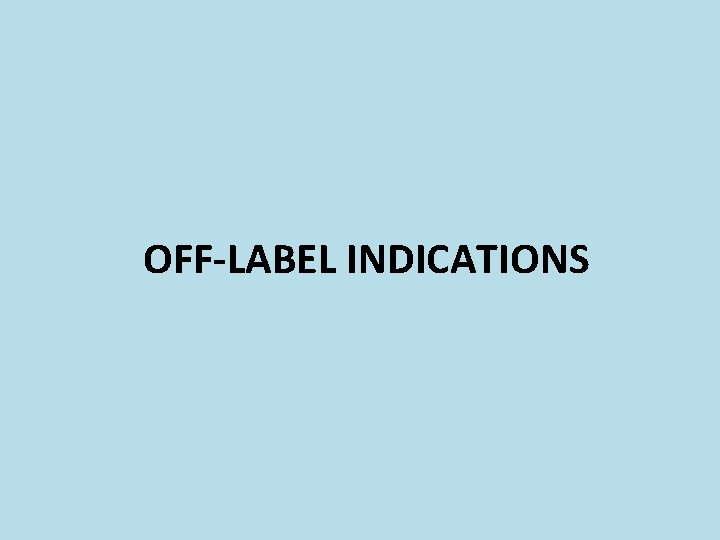 OFF-LABEL INDICATIONS 