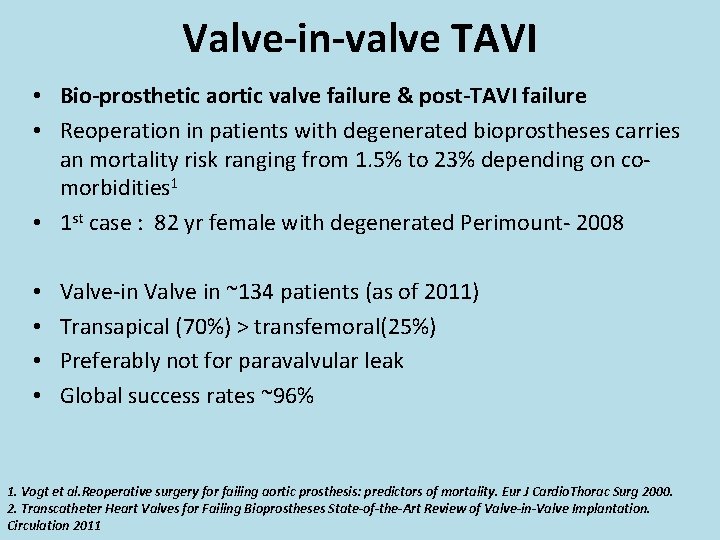 Valve-in-valve TAVI • Bio-prosthetic aortic valve failure & post-TAVI failure • Reoperation in patients