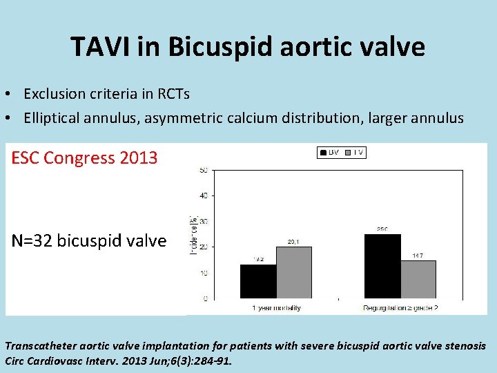 TAVI in Bicuspid aortic valve • Exclusion criteria in RCTs • Elliptical annulus, asymmetric