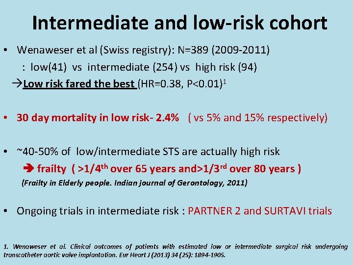 Intermediate and low-risk cohort • Wenaweser et al (Swiss registry): N=389 (2009 -2011) :