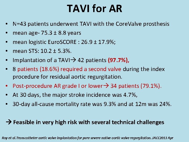 TAVI for AR N=43 patients underwent TAVI with the Core. Valve prosthesis mean age-