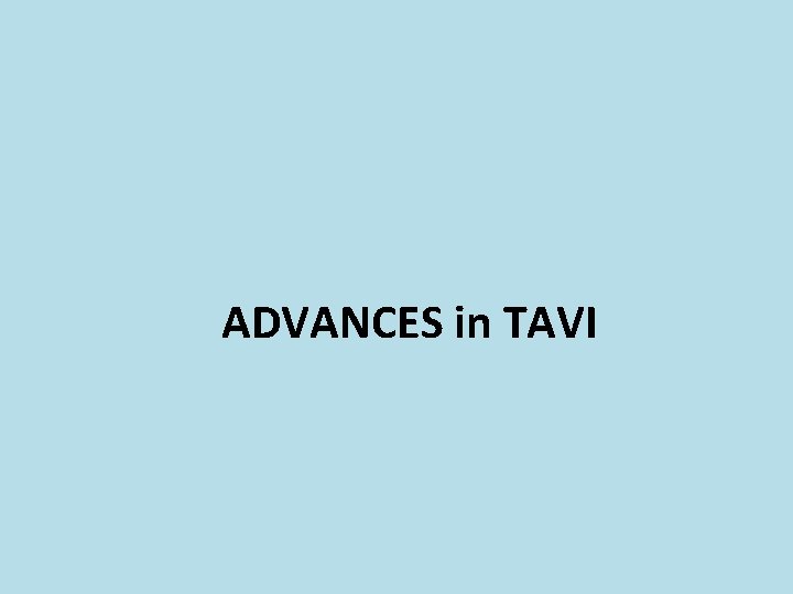 ADVANCES in TAVI 