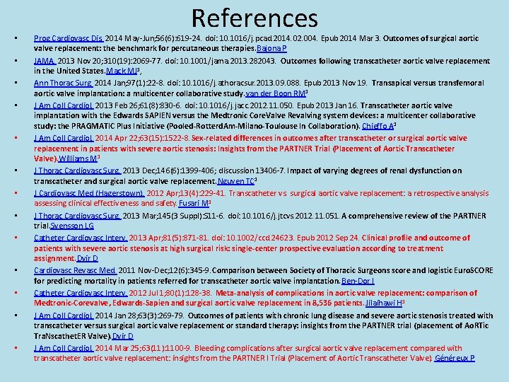  • • • • References Prog Cardiovasc Dis. 2014 May-Jun; 56(6): 619 -24.