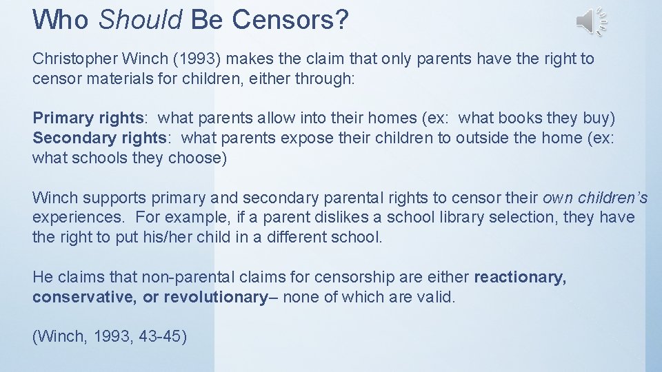 Who Should Be Censors? Christopher Winch (1993) makes the claim that only parents have