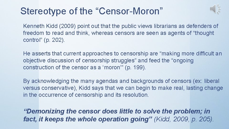 Stereotype of the “Censor-Moron” Kenneth Kidd (2009) point out that the public views librarians