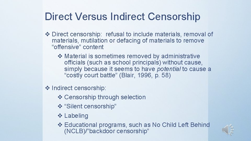 Direct Versus Indirect Censorship v Direct censorship: refusal to include materials, removal of materials,