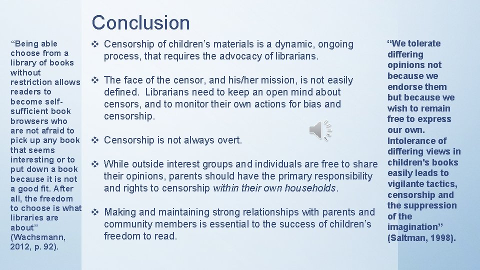 Conclusion “Being able choose from a library of books without restriction allows readers to