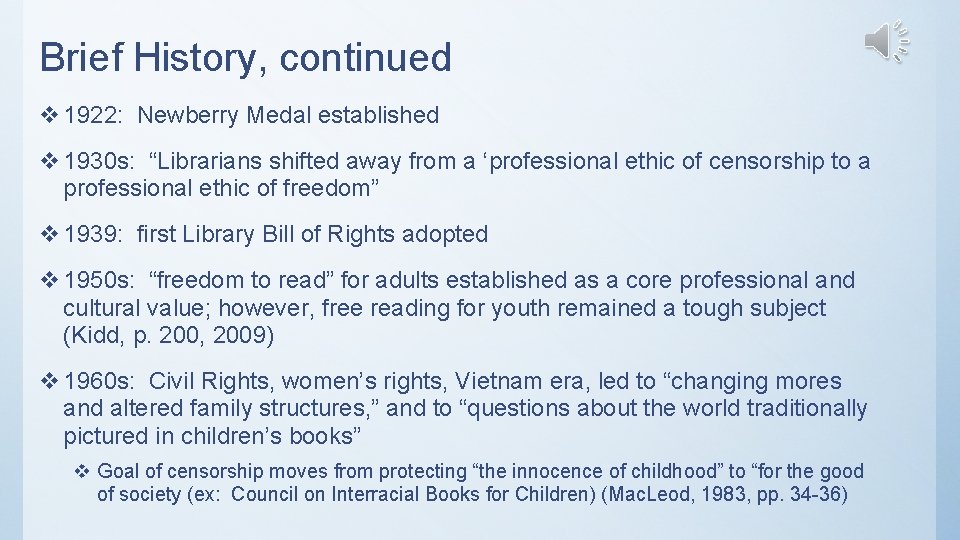 Brief History, continued v 1922: Newberry Medal established v 1930 s: “Librarians shifted away