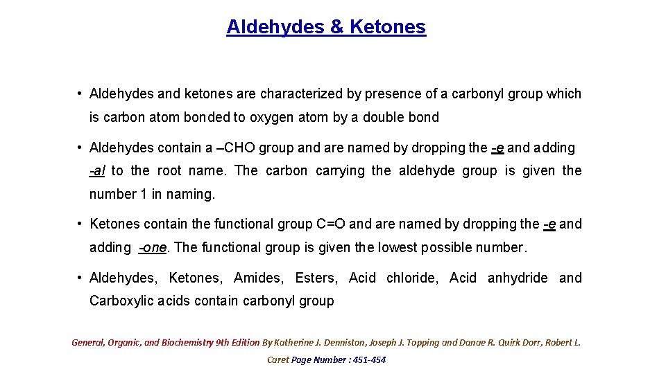 Aldehydes & Ketones • Aldehydes and ketones are characterized by presence of a carbonyl