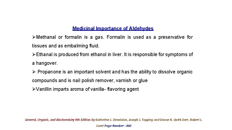 Medicinal Importance of Aldehydes ØMethanal or formalin is a gas. Formalin is used as
