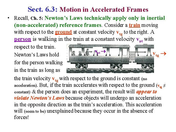 Sect. 6. 3: Motion in Accelerated Frames • Recall, Ch. 5: Newton’s Laws technically
