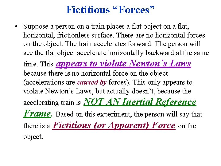 Fictitious “Forces” • Suppose a person on a train places a flat object on