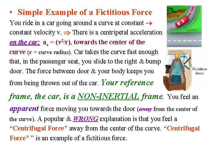  • Simple Example of a Fictitious Force You ride in a car going