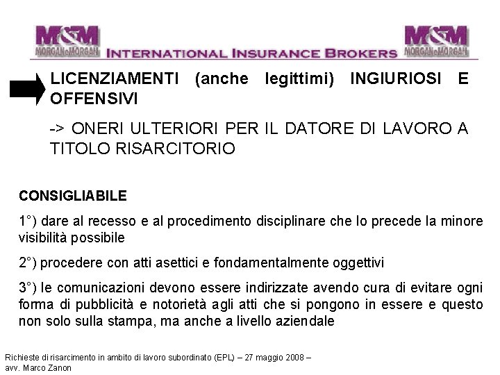 LICENZIAMENTI (anche legittimi) INGIURIOSI E OFFENSIVI -> ONERI ULTERIORI PER IL DATORE DI LAVORO