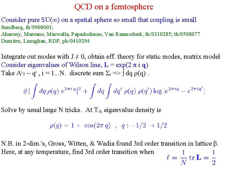 QCD on a femtosphere Consider pure SU(∞) on a spatial sphere so small that