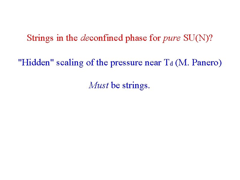 Strings in the deconfined phase for pure SU(N)? "Hidden" scaling of the pressure near