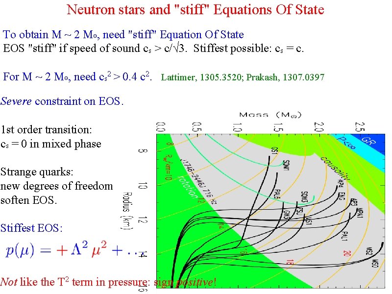 Neutron stars and "stiff" Equations Of State To obtain M ~ 2 M⊙, need