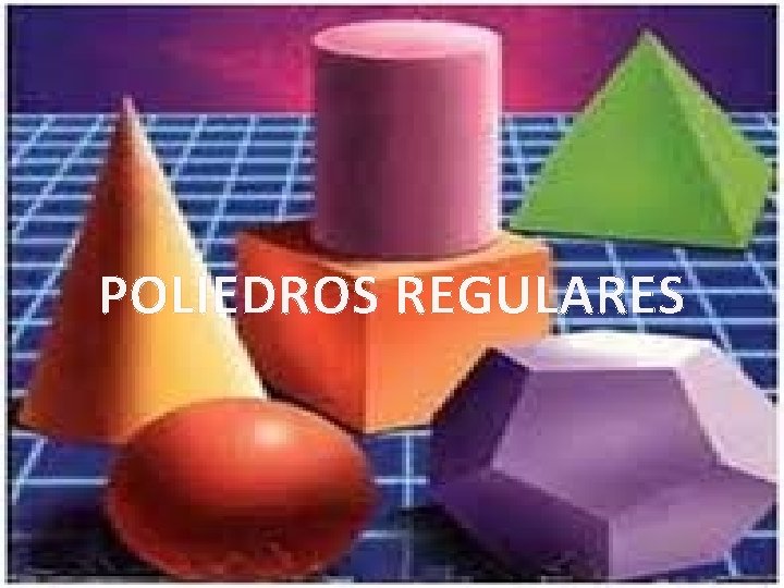 POLIEDROS REGULARES 