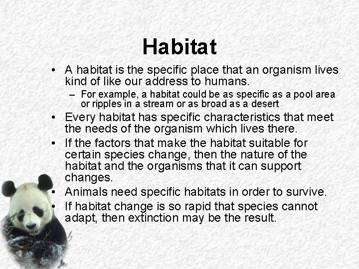 Habitat • A habitat is the specific place that an organism lives kind of Habitat • A habitat is the specific place that an organism lives kind of