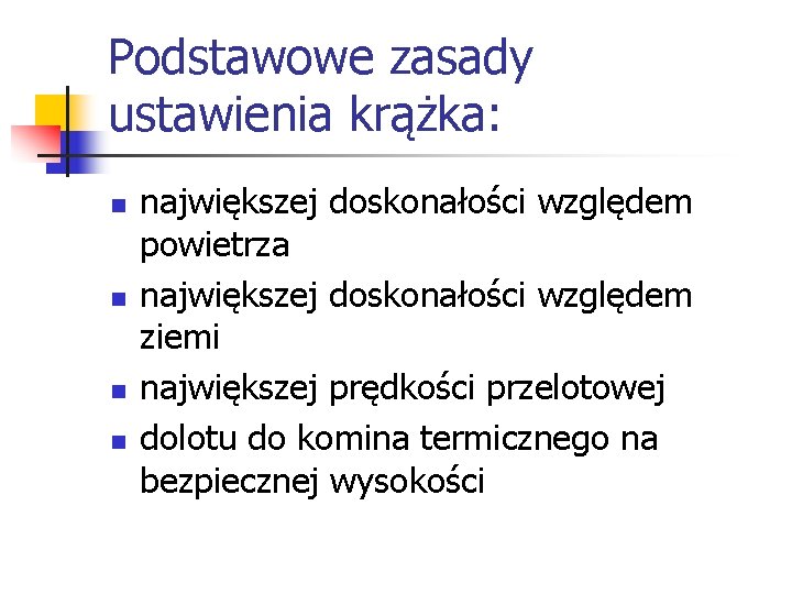 Podstawowe zasady ustawienia krążka: n n największej doskonałości względem powietrza największej doskonałości względem ziemi