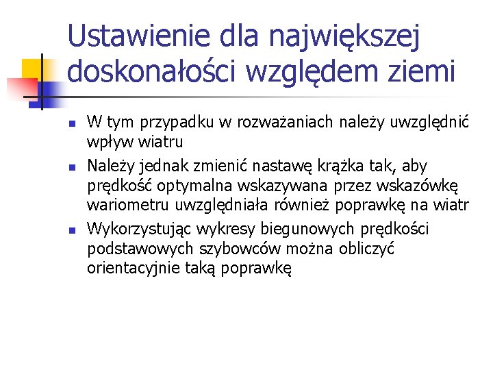 Ustawienie dla największej doskonałości względem ziemi n n n W tym przypadku w rozważaniach