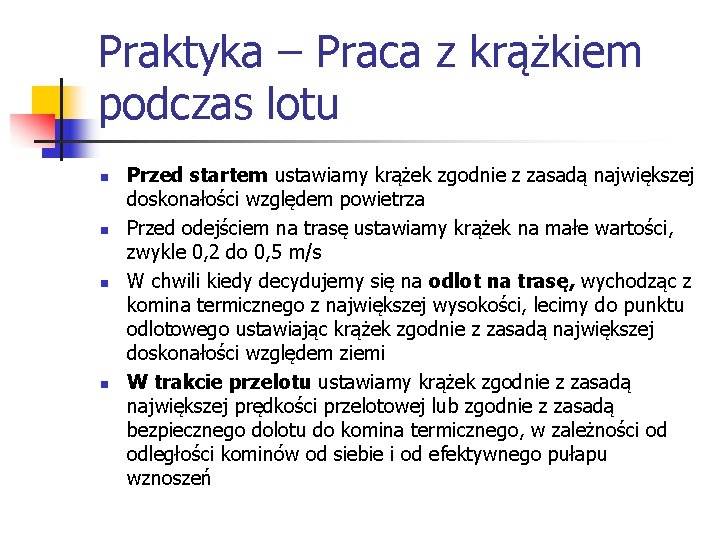 Praktyka – Praca z krążkiem podczas lotu n n Przed startem ustawiamy krążek zgodnie Praktyka – Praca z krążkiem podczas lotu n n Przed startem ustawiamy krążek zgodnie