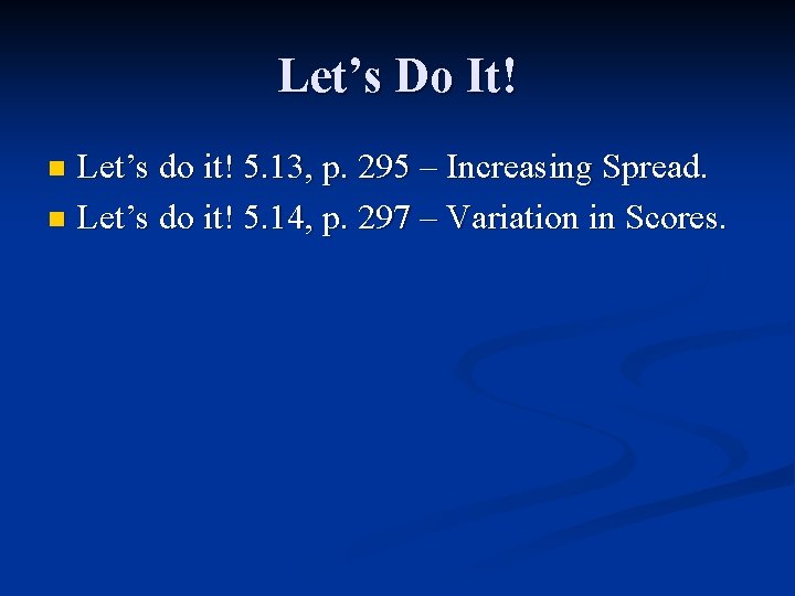 Let’s Do It! Let’s do it! 5. 13, p. 295 – Increasing Spread. n Let’s Do It! Let’s do it! 5. 13, p. 295 – Increasing Spread. n
