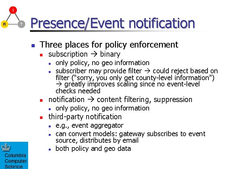 Presence/Event notification n Three places for policy enforcement n subscription binary n notification content