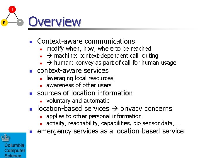 Overview n Context-aware communications n n context-aware services n n n voluntary and automatic