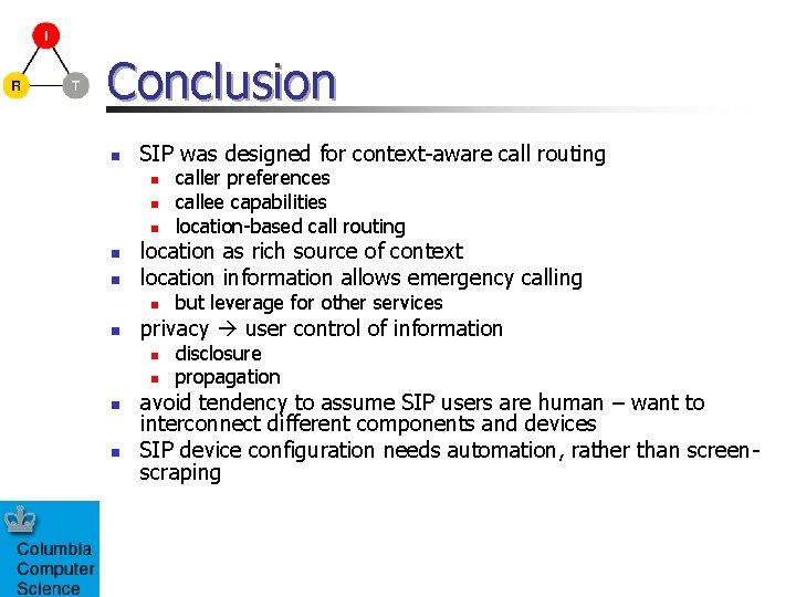 Conclusion n SIP was designed for context-aware call routing n n n location as