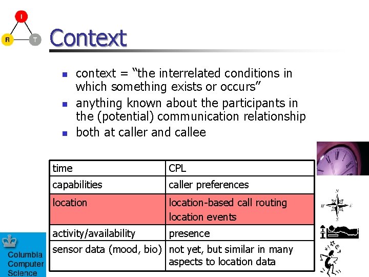 Context n n n context = “the interrelated conditions in which something exists or