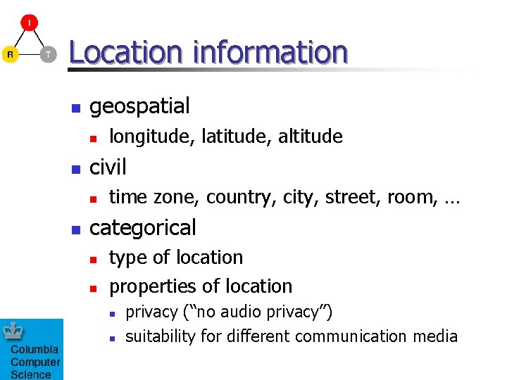 Location information n geospatial n n civil n n longitude, latitude, altitude time zone,