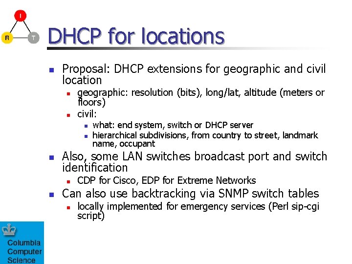 DHCP for locations n Proposal: DHCP extensions for geographic and civil location n n