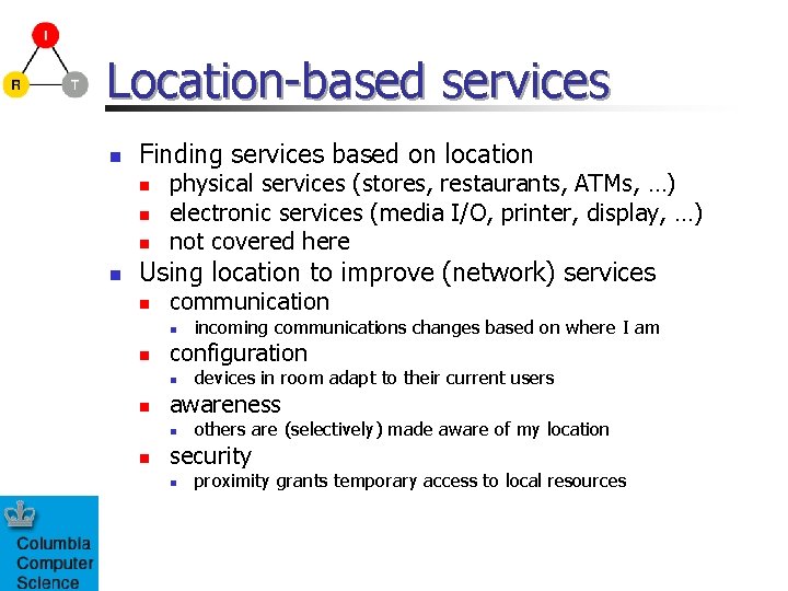 Location-based services n Finding services based on location n n physical services (stores, restaurants,