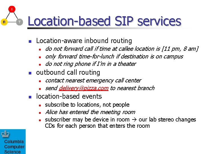 Location-based SIP services n Location-aware inbound routing n n outbound call routing n n