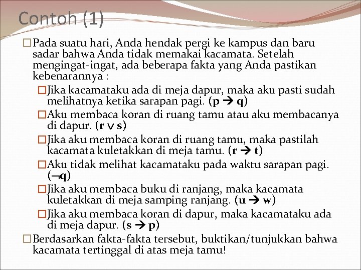 Contoh (1) �Pada suatu hari, Anda hendak pergi ke kampus dan baru sadar bahwa