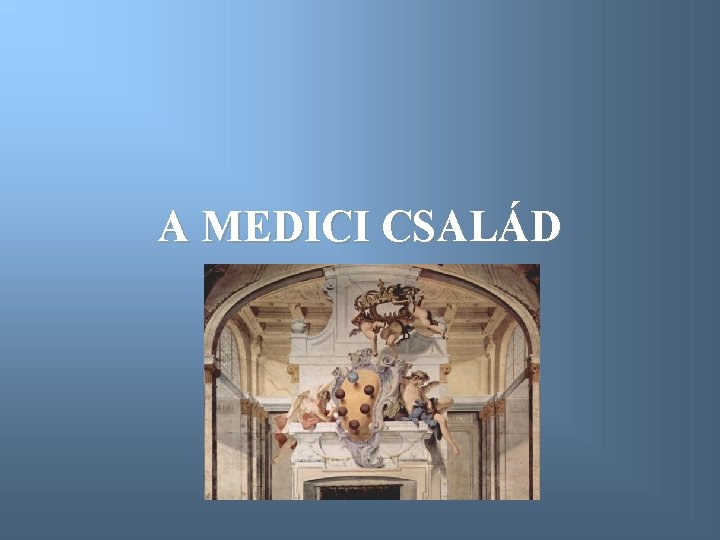 A MEDICI CSALÁD 