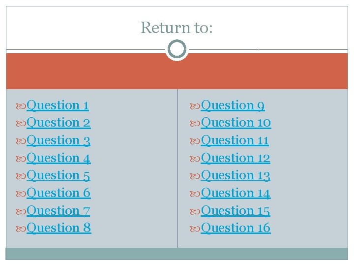Return to: Question 1 Question 9 Question 2 Question 10 Question 3 Question 11