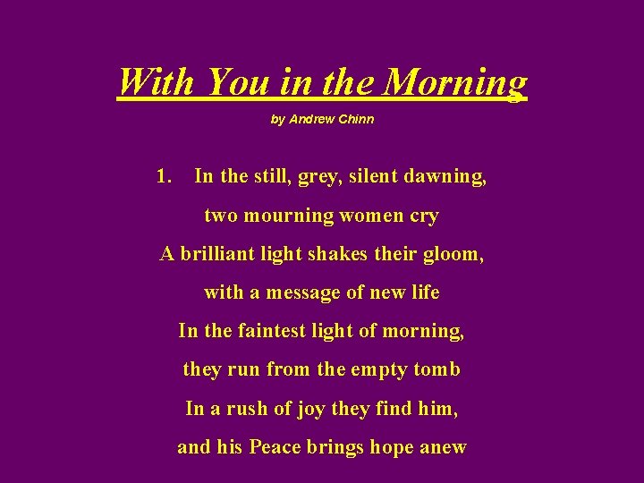 With You in the Morning by Andrew Chinn 1. In the still, grey, silent
