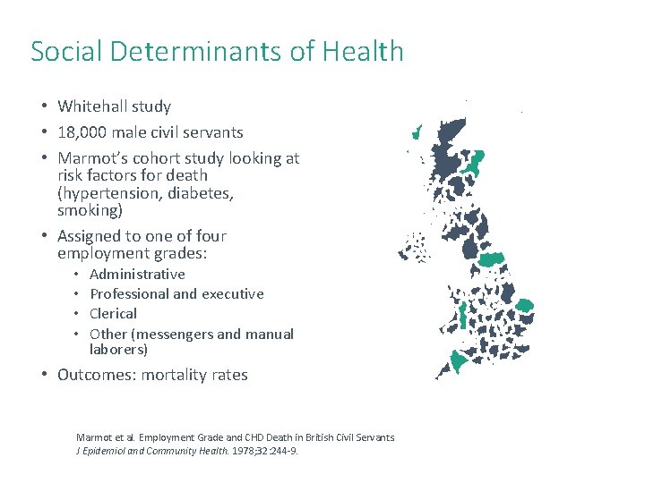 Social Determinants of Health • Whitehall study • 18, 000 male civil servants • Social Determinants of Health • Whitehall study • 18, 000 male civil servants •