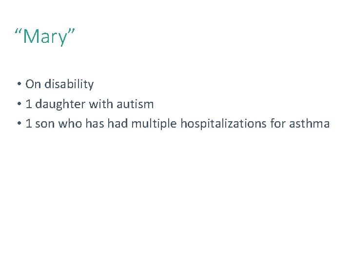 28 “Mary” • On disability • 1 daughter with autism • 1 son who 28 “Mary” • On disability • 1 daughter with autism • 1 son who