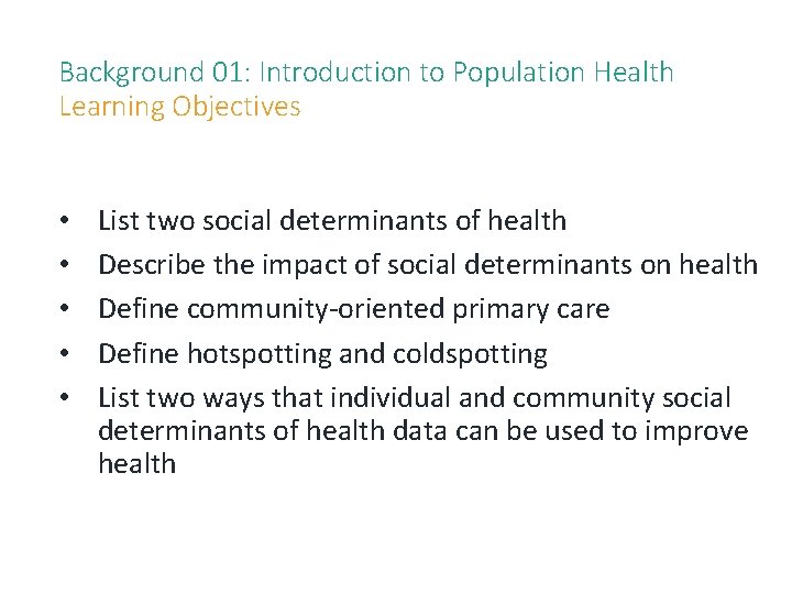 6 Background 01: Introduction to Population Health Learning Objectives • • • List two 6 Background 01: Introduction to Population Health Learning Objectives • • • List two