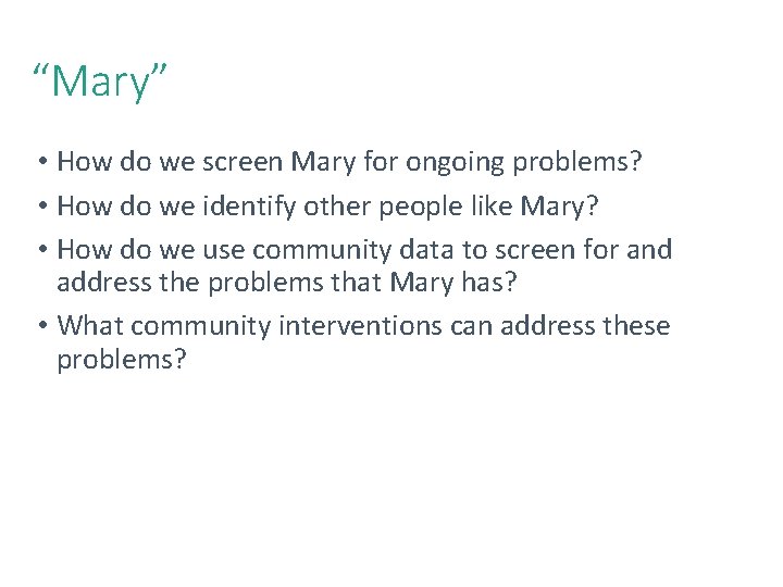 64 “Mary” • How do we screen Mary for ongoing problems? • How do 64 “Mary” • How do we screen Mary for ongoing problems? • How do