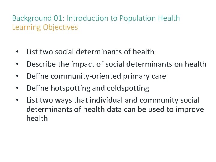 68 Background 01: Introduction to Population Health Learning Objectives • • • List two 68 Background 01: Introduction to Population Health Learning Objectives • • • List two