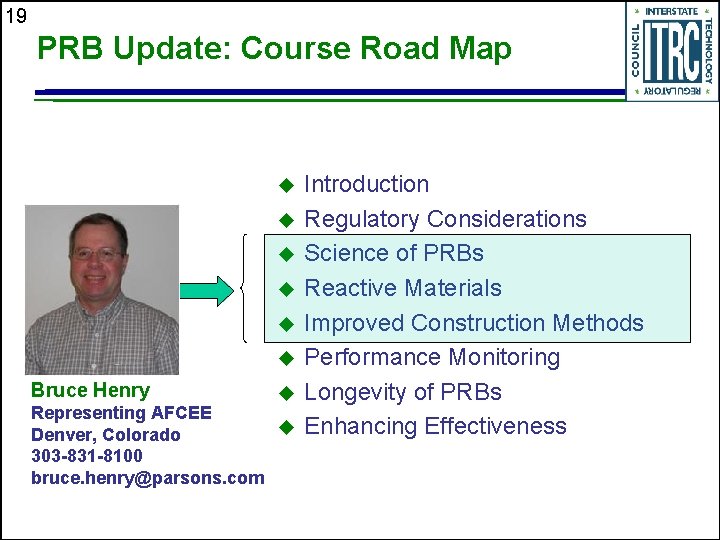 19 PRB Update: Course Road Map u u u Bruce Henry u Representing AFCEE