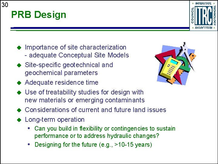 30 PRB Design u u u Importance of site characterization - adequate Conceptual Site