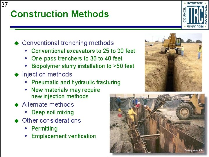 37 Construction Methods u Conventional trenching methods • Conventional excavators to 25 to 30