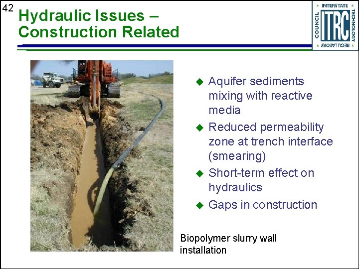 42 Hydraulic Issues – Construction Related u u Aquifer sediments mixing with reactive media