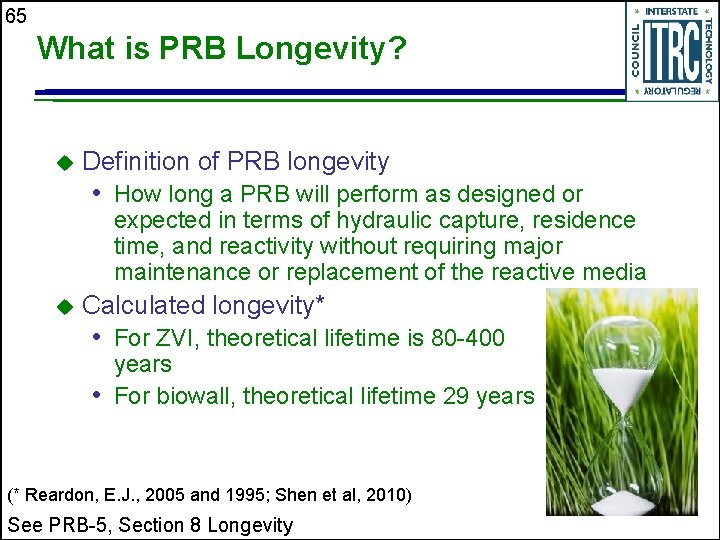 65 What is PRB Longevity? u Definition of PRB longevity • How long a